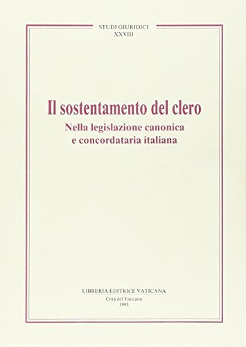 Il sostentamento del clero nella legislazione canonica e concordataria italiana edito da Libreria Editrice Vaticana