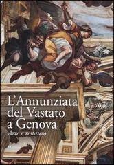 L' Annunziata del Vastato a Genova. Arte e restauro. Con DVD-ROM edito da Marsilio