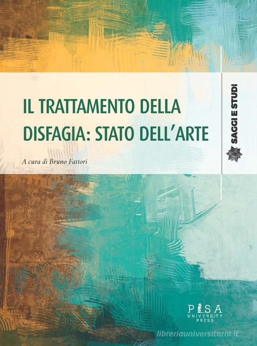 Il trattamento della disfagia: stato dell'arte edito da Pisa University Press