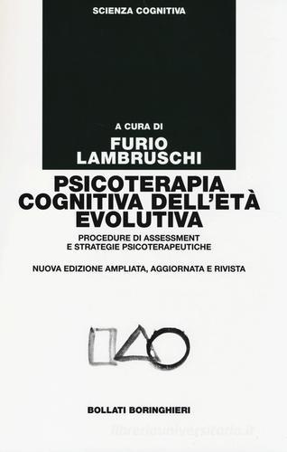 Psicoterapia cognitiva dell'età evolutiva. Procedure di assessment e strategie psicoterapeutiche edito da Bollati Boringhieri