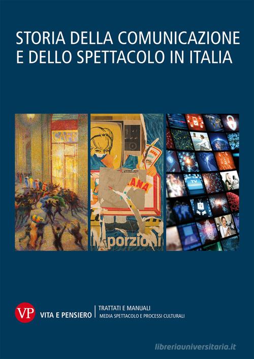 Storia della comunicazione e dello spettacolo in Italia vol.1-2-3 con Spedizione  Gratuita - 9788834338612 in Studi sui mezzi di comunicazione di massa
