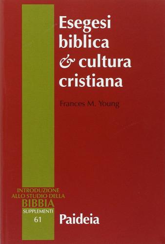 Esegesi biblica cultura cristiana di Frances M. Young edito da Paideia