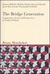 The bridge generation. Complexities, issues and perspectives of youth in Poland edito da Mondadori Bruno