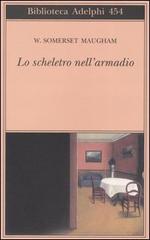 Lo scheletro nell'armadio di W. Somerset Maugham edito da Adelphi