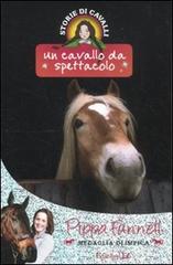 Un cavallo da spettacolo. Storie di cavalli vol.10 di Pippa Funnell edito da EL