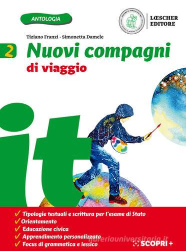 Nuovi compagni di viaggio. Per la Scuola media. Con e-book. Con espansione online vol. 2 di Tiziano Franzi, Simonetta Damele edito da Loescher