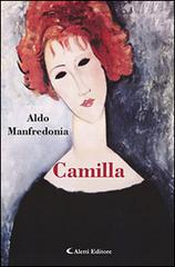 Camilla di Aldo Manfredonia edito da Aletti
