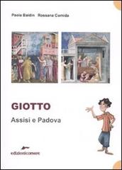 Giotto. Assisi e Padova di Rossana Comida, Paola Baldin edito da Edizioni Corsare