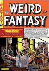 Weird fantasy vol.1 edito da 001 Edizioni