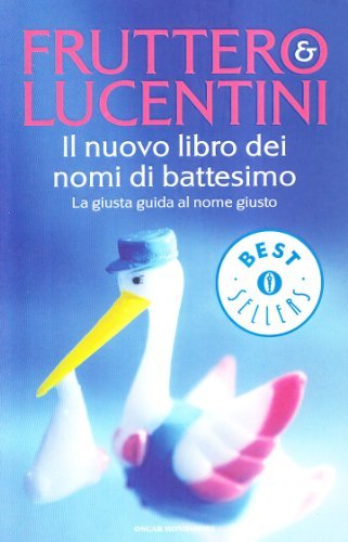 Il nuovo libro dei nomi di battesimo di Carlo Fruttero, Franco Lucentini edito da Mondadori