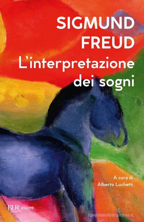 L' interpretazione dei sogni di Sigmund Freud edito da Rizzoli