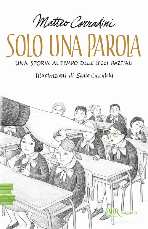 Solo una parola. Una storia al tempo delle leggi razziali di Matteo Corradini edito da Rizzoli