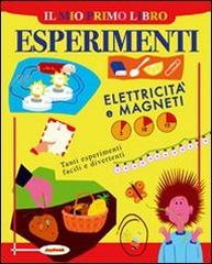Il mio primo libro degli esperimenti. Elettricità e magneti di Jack Challoner edito da Joybook