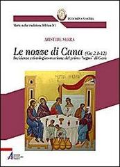 Le nozze di Cana (Gv 2,1-12). Incidenze cristologico-mariane del primo «segno» di Gesù di Aristide Serra edito da EMP
