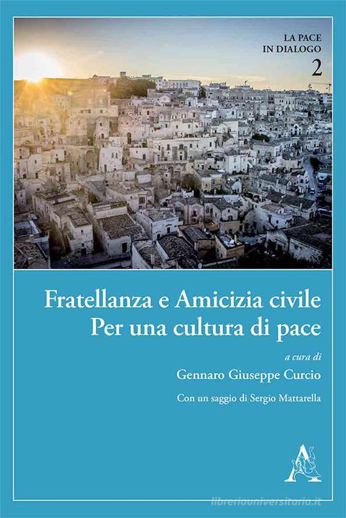 Fratellanza e amicizia civile. Per una cultura di pace edito da Aracne