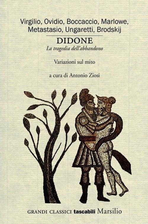 Didone. «La tragedia dell'abbandono». Variazioni sul mito edito da Marsilio