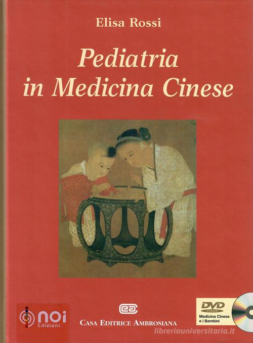 Pediatria in medicina cinese. Con DVD video di Elisa Rossi edito da Noi