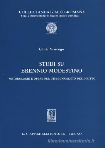 Studi su Erennio Modestino. Metodologie e opere per l'insegnamento del diritto di Gloria Viarengo edito da Giappichelli