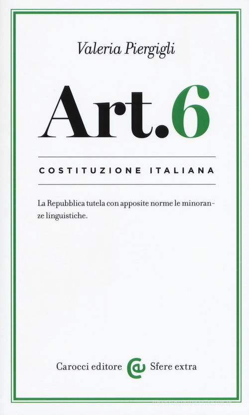 Costituzione italiana: articolo 6 di Valeria Piergigli edito da Carocci