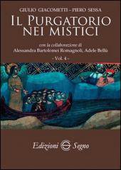 Il purgatorio nei mistici vol.4 di Giulio Giacometti, Piero Sessa edito da Edizioni Segno