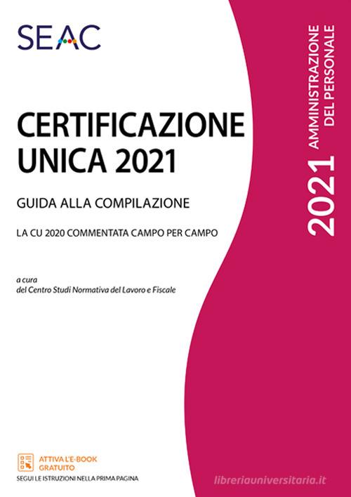 Certificazione Unica. Guida alla compilazione edito da Seac