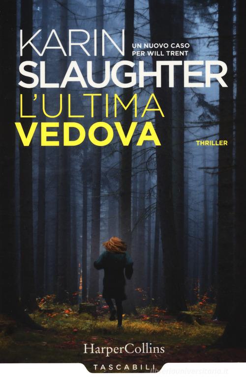 L' ultima vedova. Un nuovo caso per Will Trent di Karin Slaughter edito da HarperCollins Italia