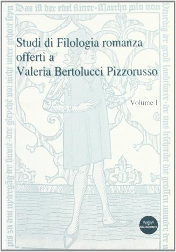 Studi di filologia romanza offerti a Valeria Bertolucci Pizzorusso edito da Pacini Editore