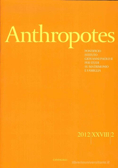 Anthropotes. Rivista di studi sulla persona e la famiglia (2012) vol.2 edito da Cantagalli