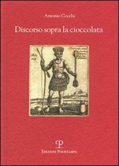 Discorso sopra la cioccolata di Antonio Cocchi edito da Polistampa