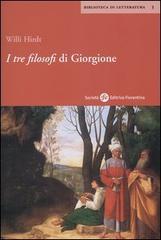 I tre filosofi di Giorgione di Willi Hirdt edito da Società Editrice Fiorentina