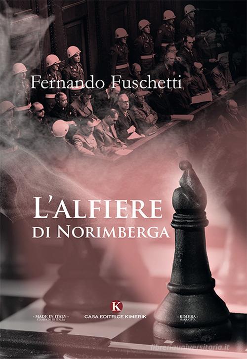 L' alfiere di Norimberga di Fernando Fuschetti edito da Kimerik