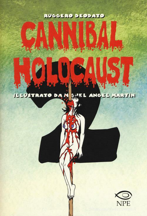 Cannibal Holocaust vol.2 di Ruggero Deodato edito da Edizioni NPE