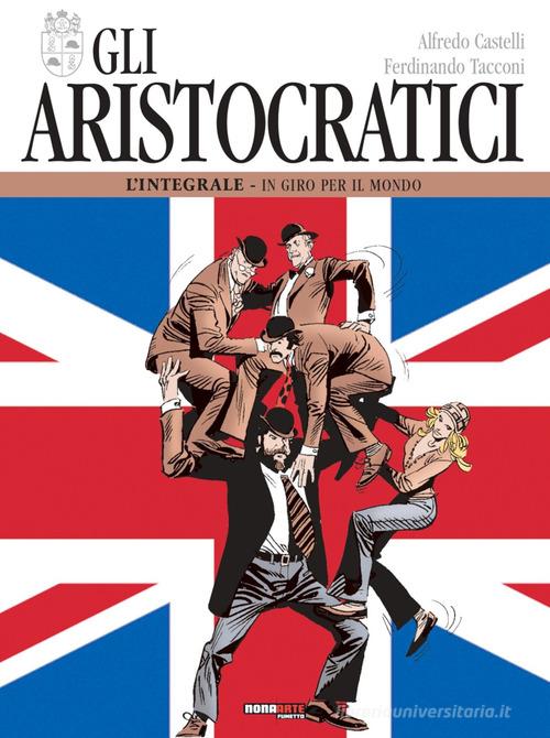 Gli aristocratici. L'integrale vol.5 di Alfredo Castelli, Ferdinando Tacconi edito da Nona Arte
