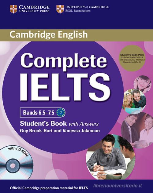 Complete IELTS. Bands 6.5-7.5. Level C1. Student's book. With answers. Per le Scuole superiori. Con CD Audio. Con CD-ROM di Guy Brook-Hart, Vanessa Jakeman edito da Cambridge