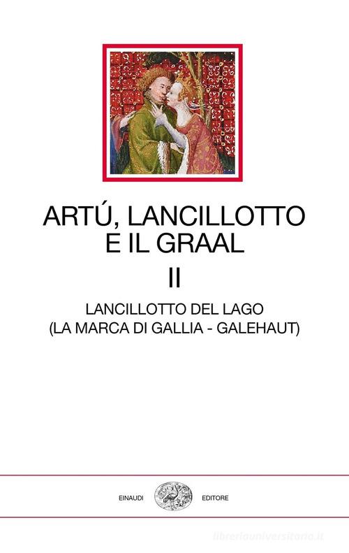 Artù, Lancillotto e il Graal vol.2 edito da Einaudi