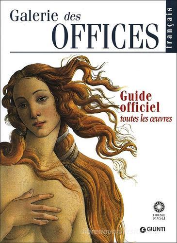 Galerie des Offices. Guide officiel. Toutes les oeuvres di Gloria Fossi edito da Giunti Editore
