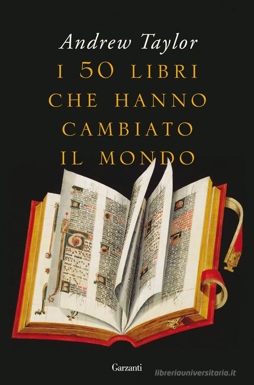 I 50 libri che hanno cambiato il mondo di Andrew Taylor edito da Garzanti