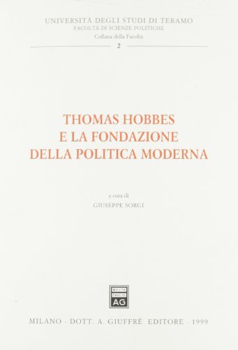 Thomas Hobbes e la fondazione della politica moderna edito da Giuffrè