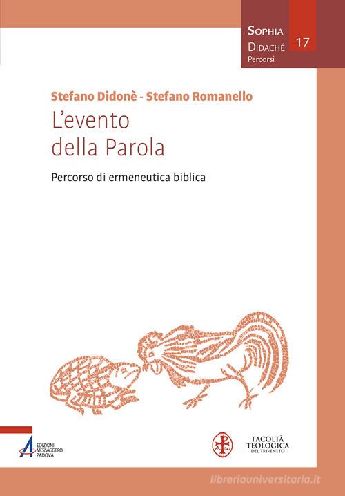 L'evento della Parola. Percorso di ermeneutica biblica di Stefano Romanello, Stefano Didonè edito da EMP - Edizioni Messaggero Padova