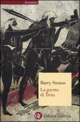 La guerra di Troia di Barry Strauss edito da Laterza