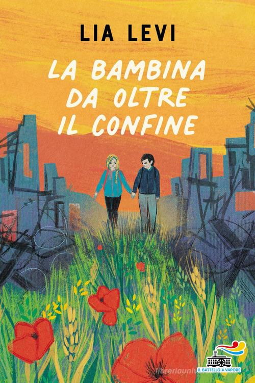 La bambina da oltre il confine di Lia Levi edito da Piemme