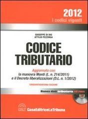 Codice tributario. Con CD-ROM di Giuseppe Di Dio, Attilio Pezzinga edito da CELT Casa Editrice La Tribuna