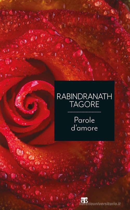 Parole d'amore di Rabindranath Tagore edito da TS - Terra Santa