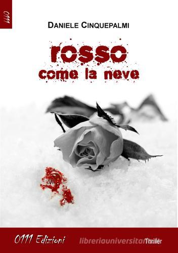 Rosso come la neve di Daniele Cinquepalmi edito da 0111edizioni