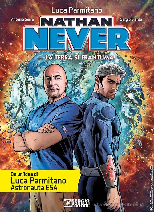 Nathan Never. La Terra si frantuma! di Antonio Serra, Luca Parmitano edito da Sergio Bonelli Editore