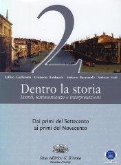 Dentro la storia. Eventi, testimonianze e interpretazioni. Per le Scuole superiori. Con espansione online vol.2 di Zeffiro Ciuffoletti, Umberto Baldocchi, Stefano Bucciarelli edito da D'Anna