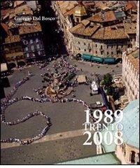 Trento 1989-2008 di Giorgio Dal Bosco edito da Curcu & Genovese Ass.