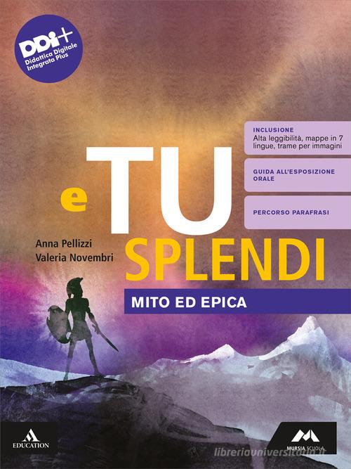 E tu splendi. Per la Scuola media. Con e-book. Con espansione online vol. B di Anna Pellizzi, Valeria Novembri, Alice Bigli edito da Mursia Scuola