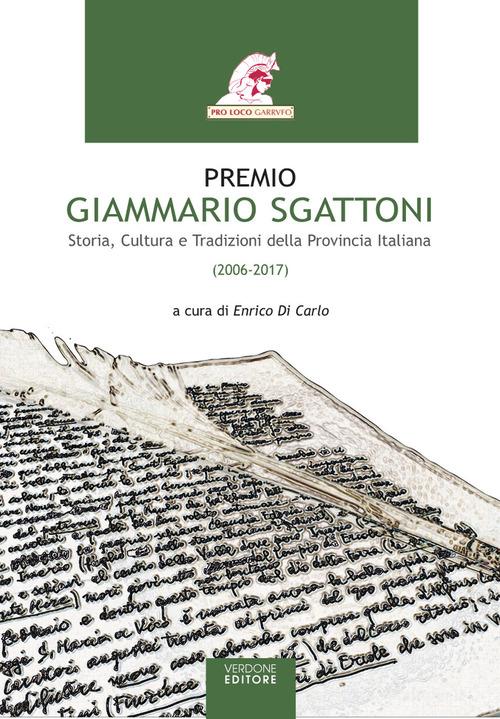Premio Giammario Sgattoni. Storia, cultura e tradizioni della provincia italiana (2006-2017) edito da Verdone