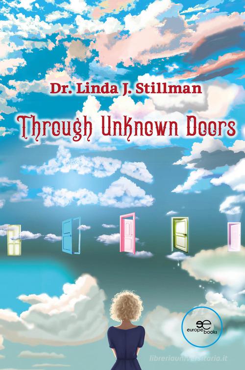 Through unknown doors di Linda J. Stillman edito da Europa Edizioni